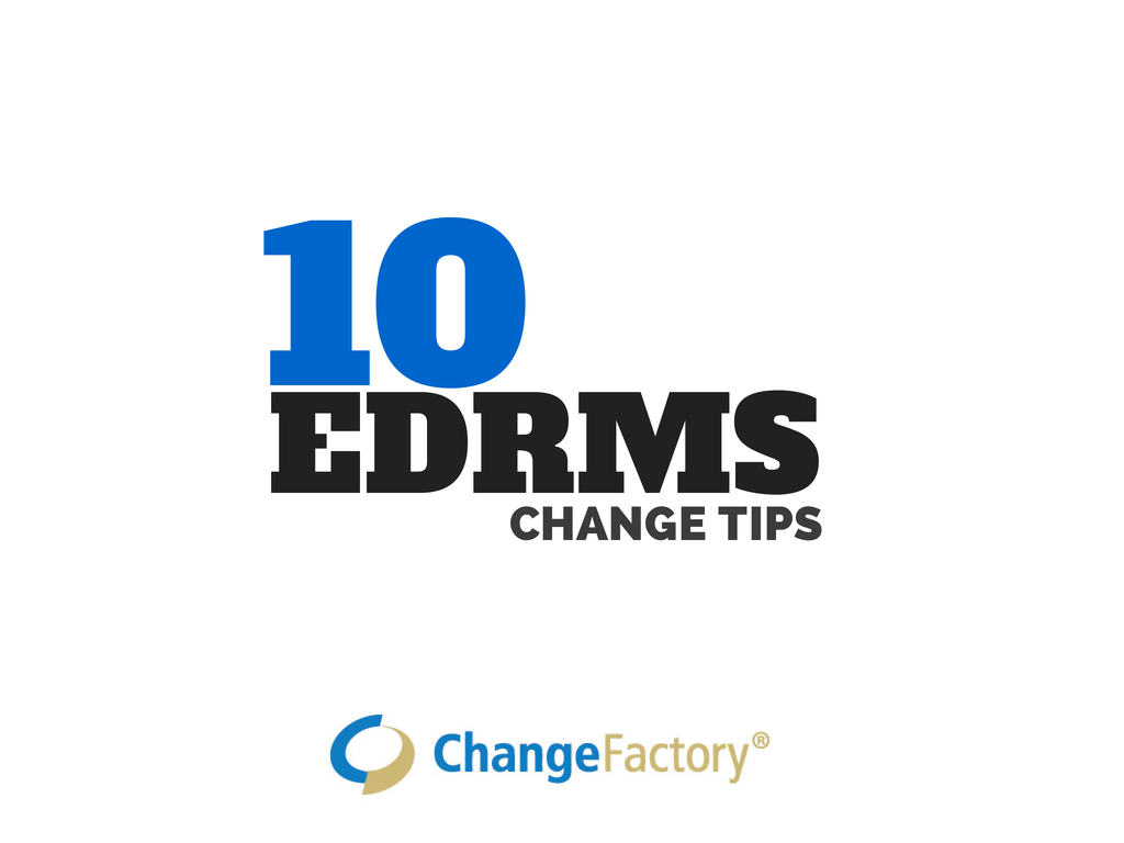10 EDRMS Change Tips